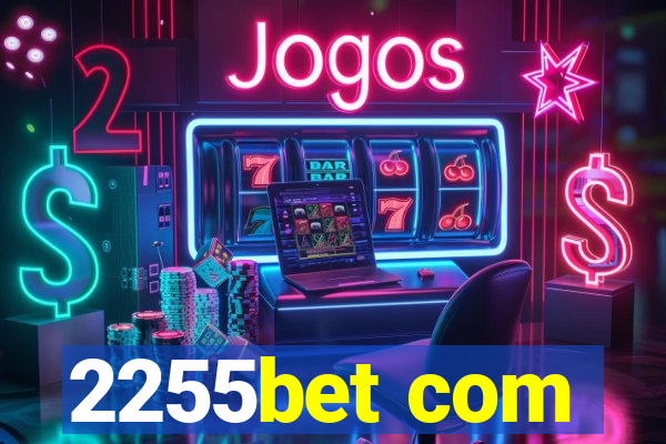 2255bet com